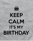 Marškinėliai Keep calm is my birthday